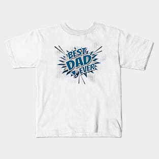 Best Dad Ever Kids T-Shirt